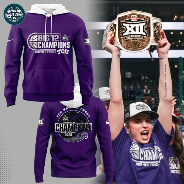 TCU Horned Frogs Women Basketball 2025 Big 12 Tournament Champions Hoodie