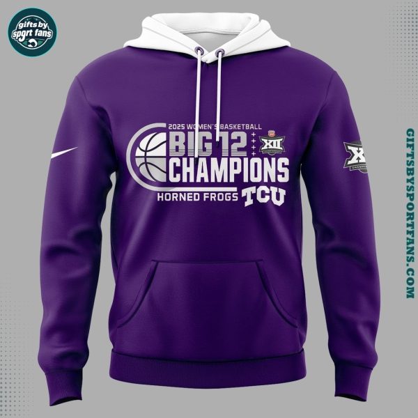 TCU Horned Frogs Women Basketball 2025 Big 12 Tournament Champions Hoodie