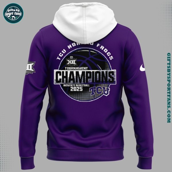 TCU Horned Frogs Women Basketball 2025 Big 12 Tournament Champions Hoodie